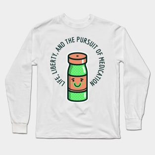 LIFE LIBERTY AND THE PURSUIT OF MEDICATION 7 FIGURE PHARMACIST Long Sleeve T-Shirt